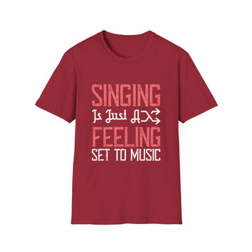 Singing Quote T-Shirt, Unisex Music Lover Tee, Gift for Singers