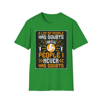 Volleyball Doubt Motivational T-Shirt, Unisex Softstyle Shirt, Sportswear