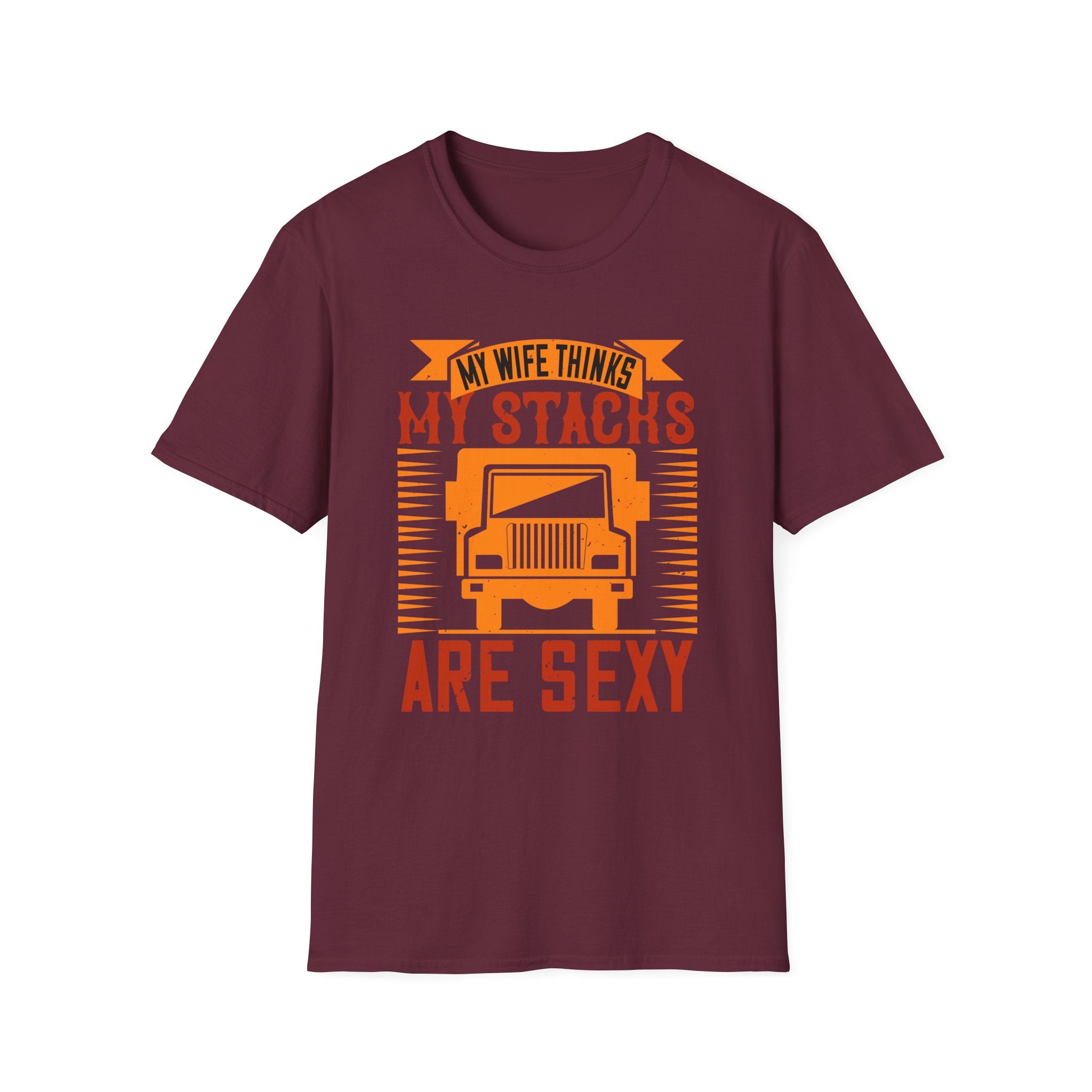 Funny Truck Driver T-Shirt, My Wife Thinks My Stacks Are Sexy Tee