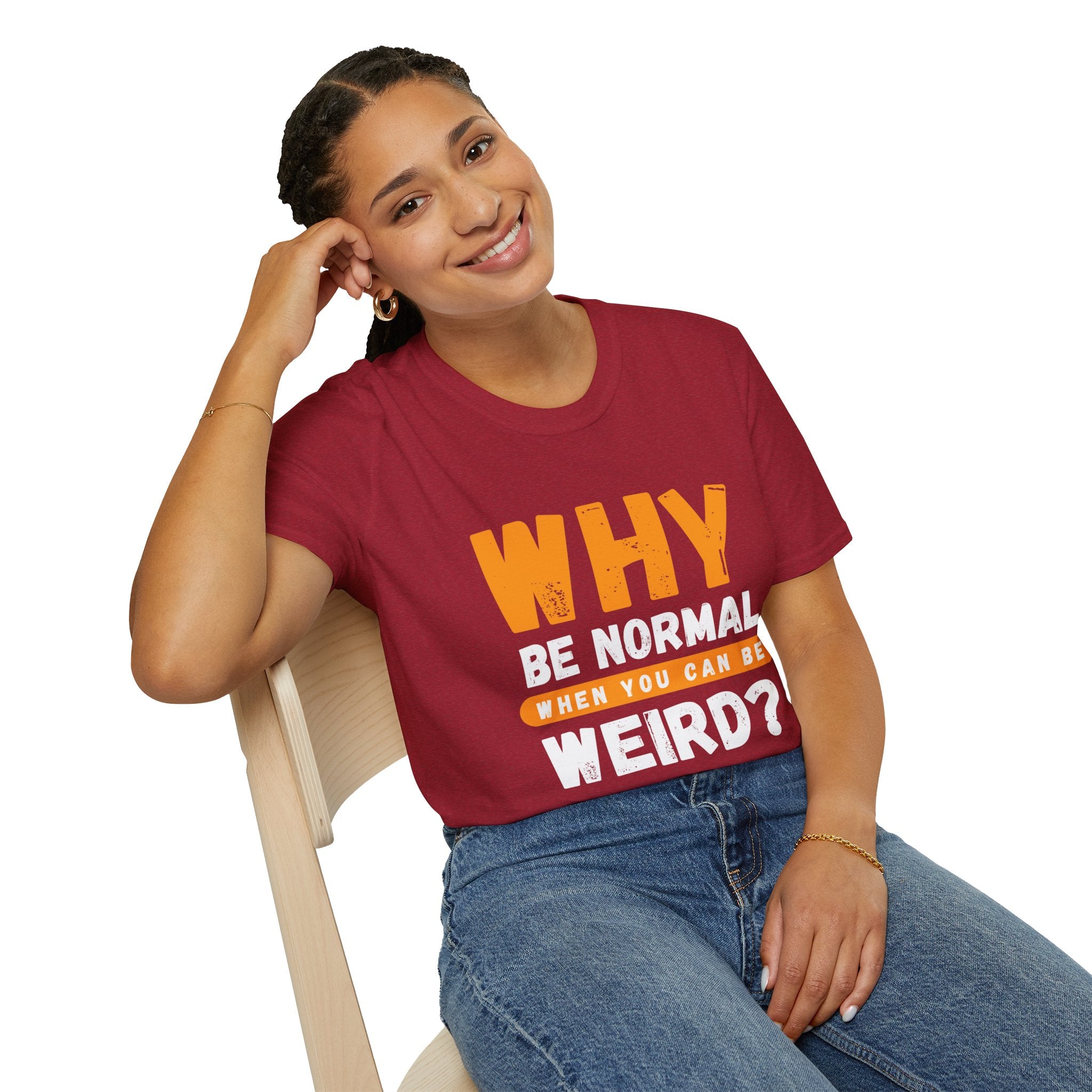 Unisex Softstyle T-Shirt - "Why Be Normal?" Funny Graphic Tee