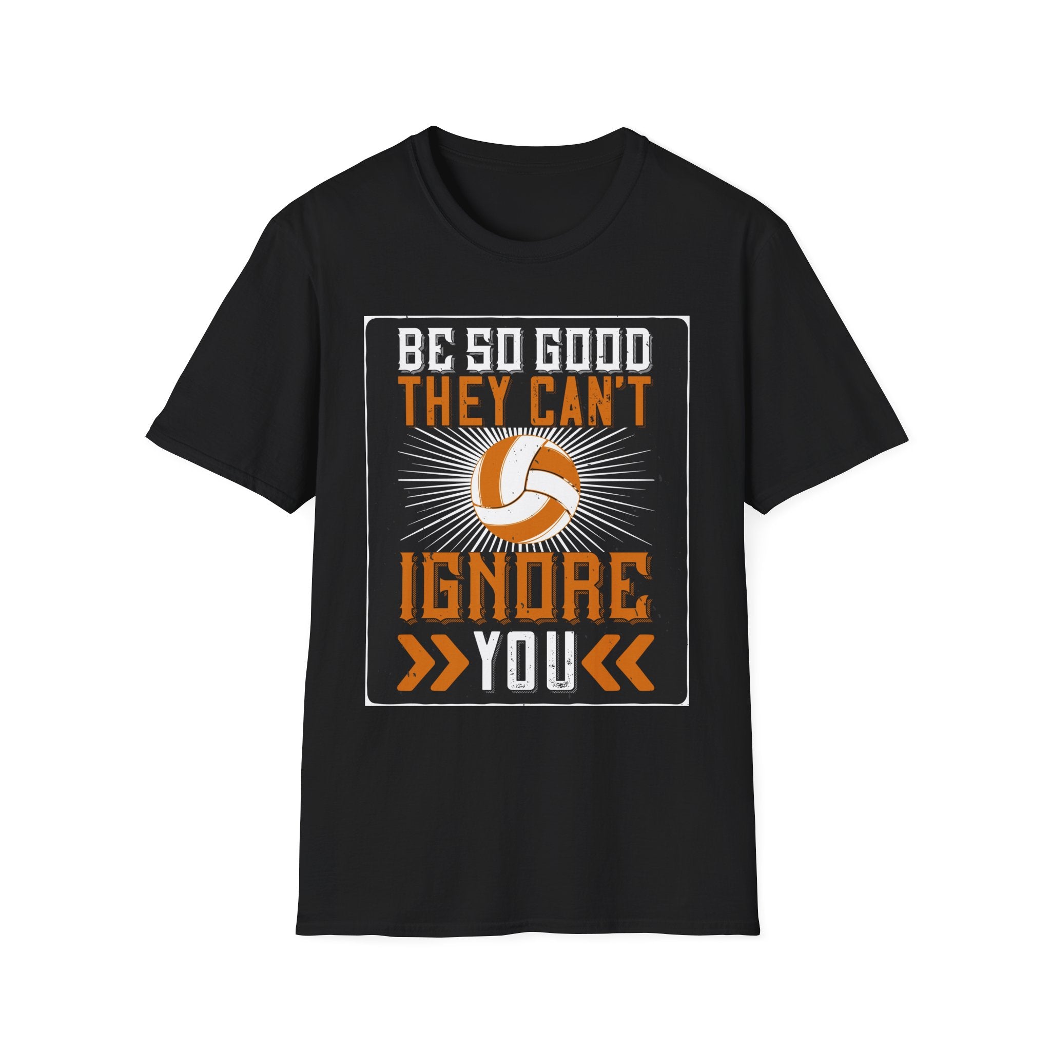 Be So Good They Can't Ignore You T-Shirt, Sports Tee