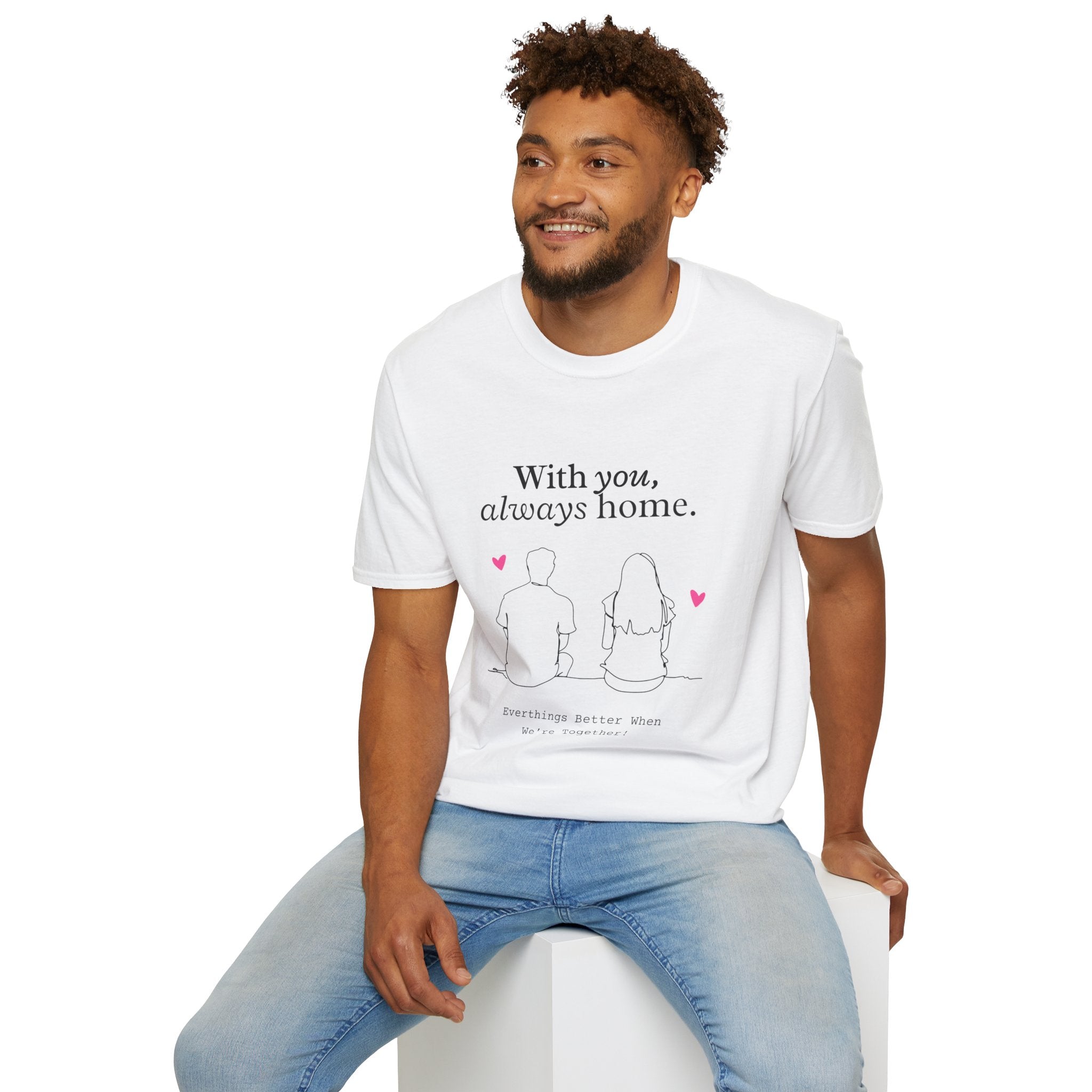 Romantic Couple T-Shirt, With You Always Home, Cute Gift for Couples