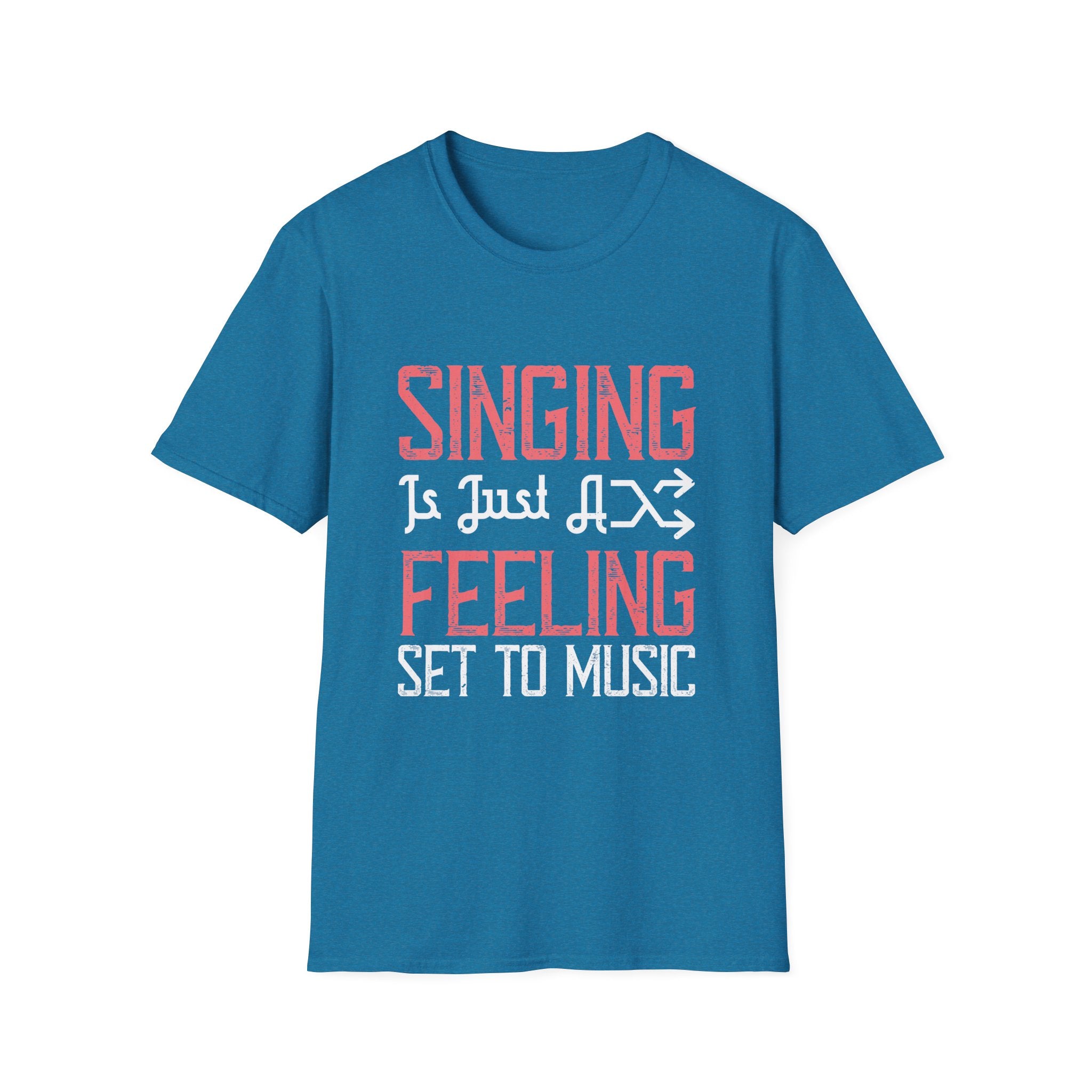 Singing Quote T-Shirt, Unisex Music Lover Tee, Gift for Singers