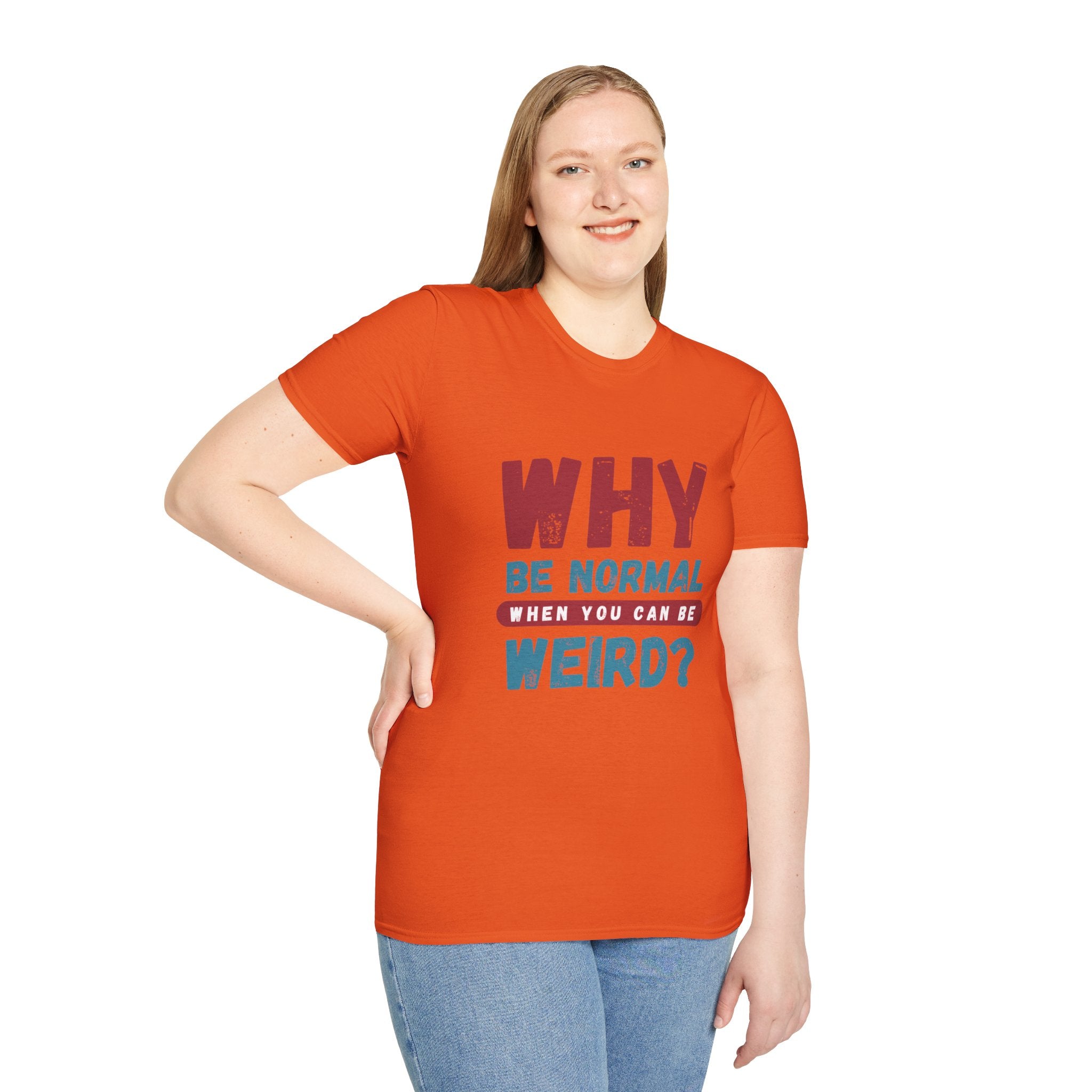 Unisex Softstyle T-Shirt - "Why Be Normal?" Funny Graphic Tee