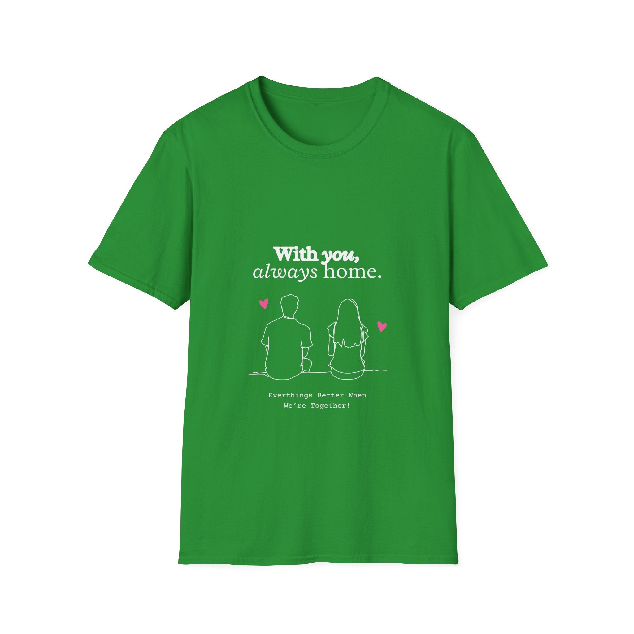 Romantic Couple T-Shirt, With You Always Home, Cute Gift for Couples