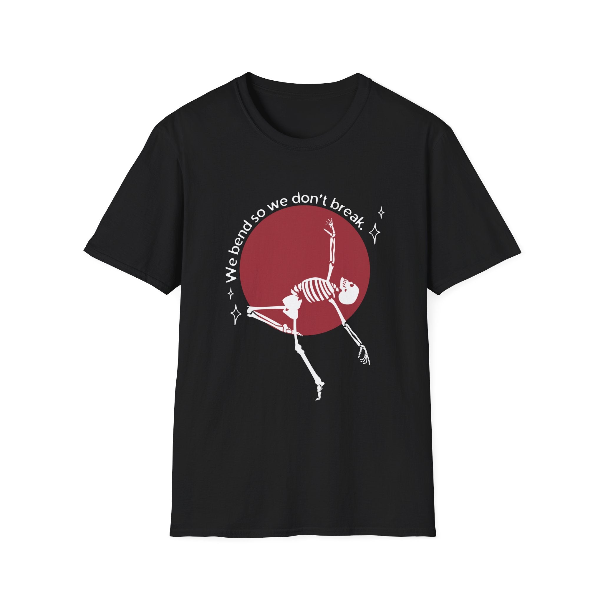 Skeleton Yoga Unisex T-Shirt, We Bend So We Don't Break Tee