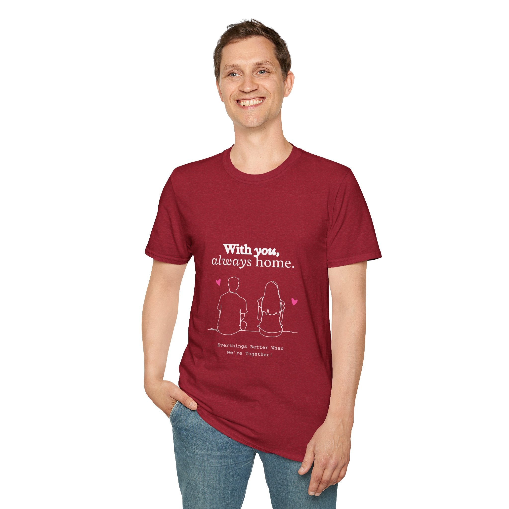 Romantic Couple T-Shirt, With You Always Home, Cute Gift for Couples