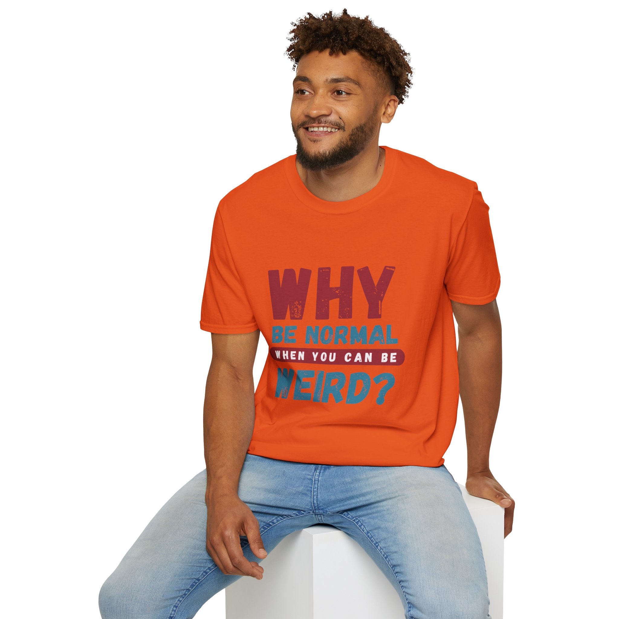 Unisex Softstyle T-Shirt - "Why Be Normal?" Funny Graphic Tee