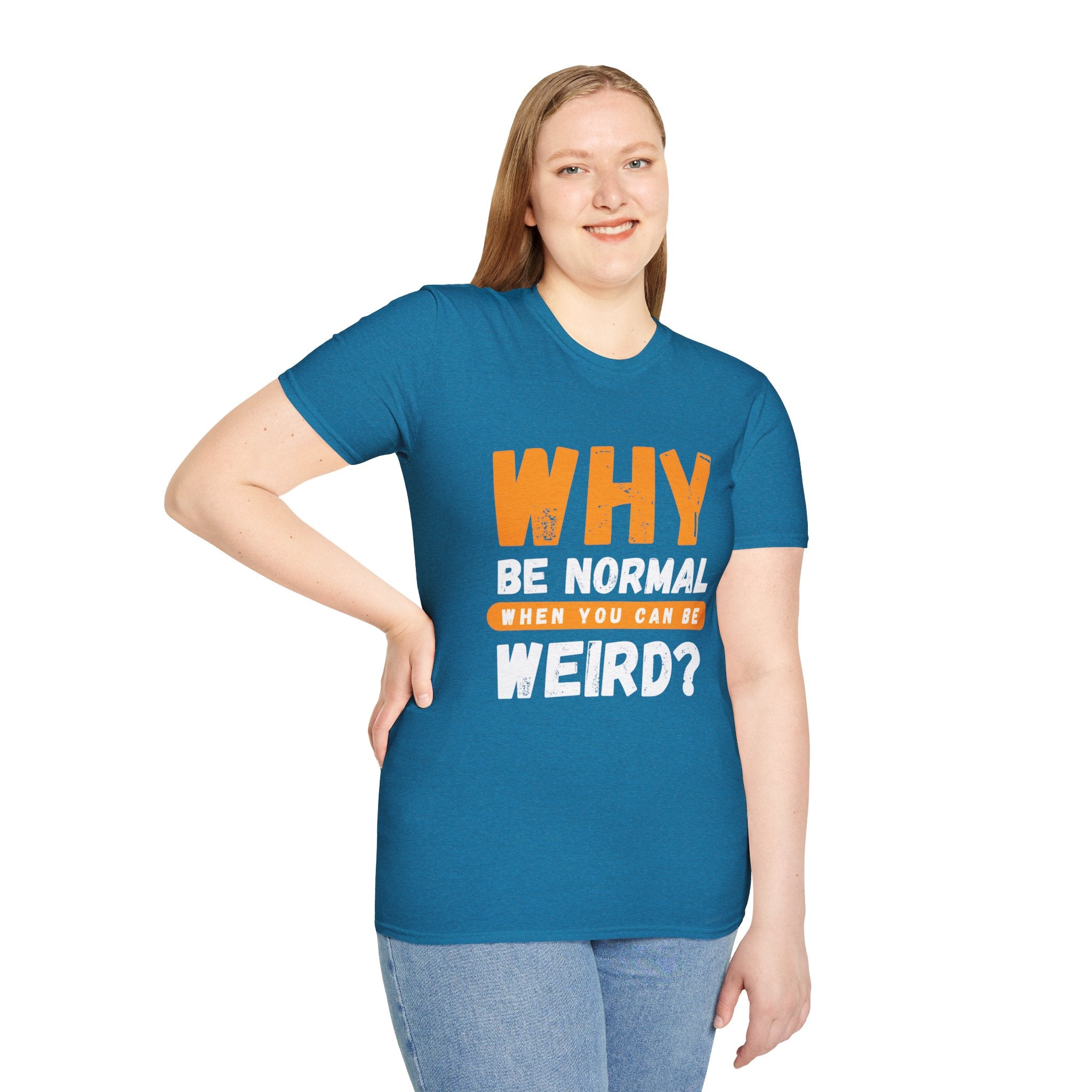Unisex Softstyle T-Shirt - "Why Be Normal?" Funny Graphic Tee