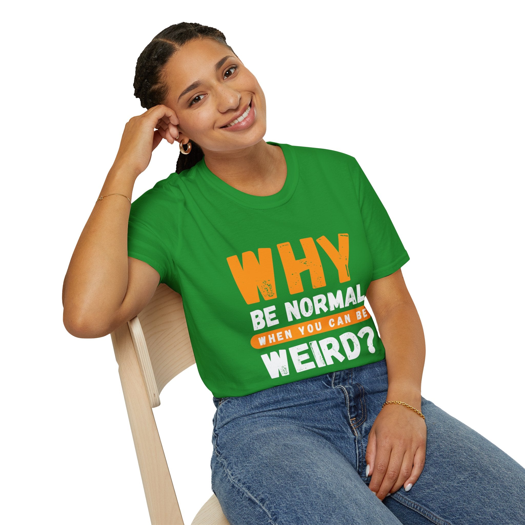 Unisex Softstyle T-Shirt - "Why Be Normal?" Funny Graphic Tee