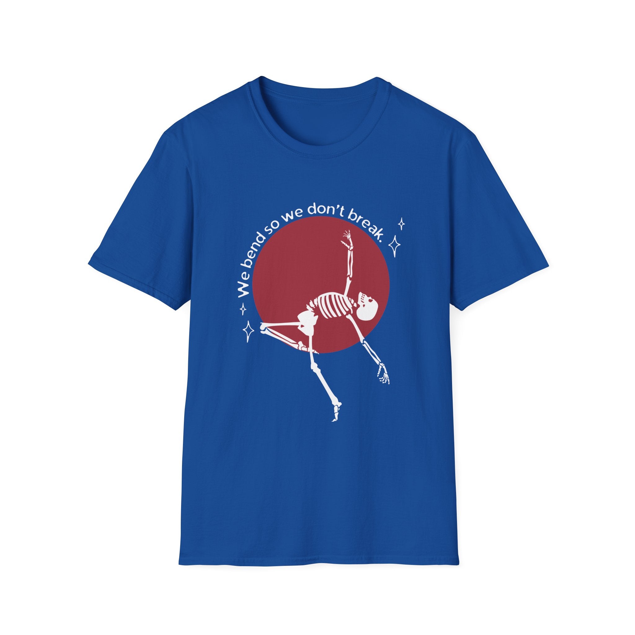 Skeleton Yoga Unisex T-Shirt, We Bend So We Don't Break Tee