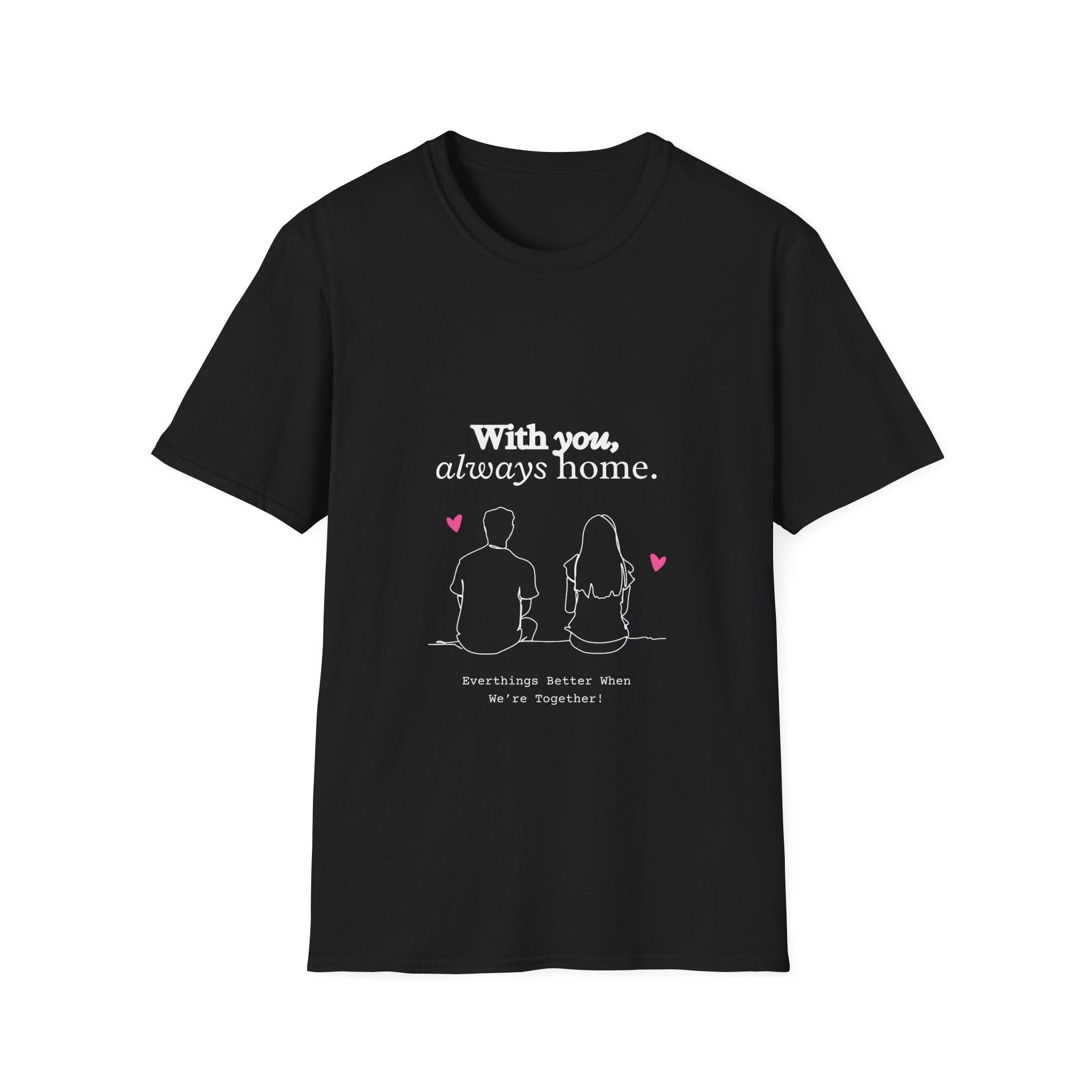 Romantic Couple T-Shirt, With You Always Home, Cute Gift for Couples