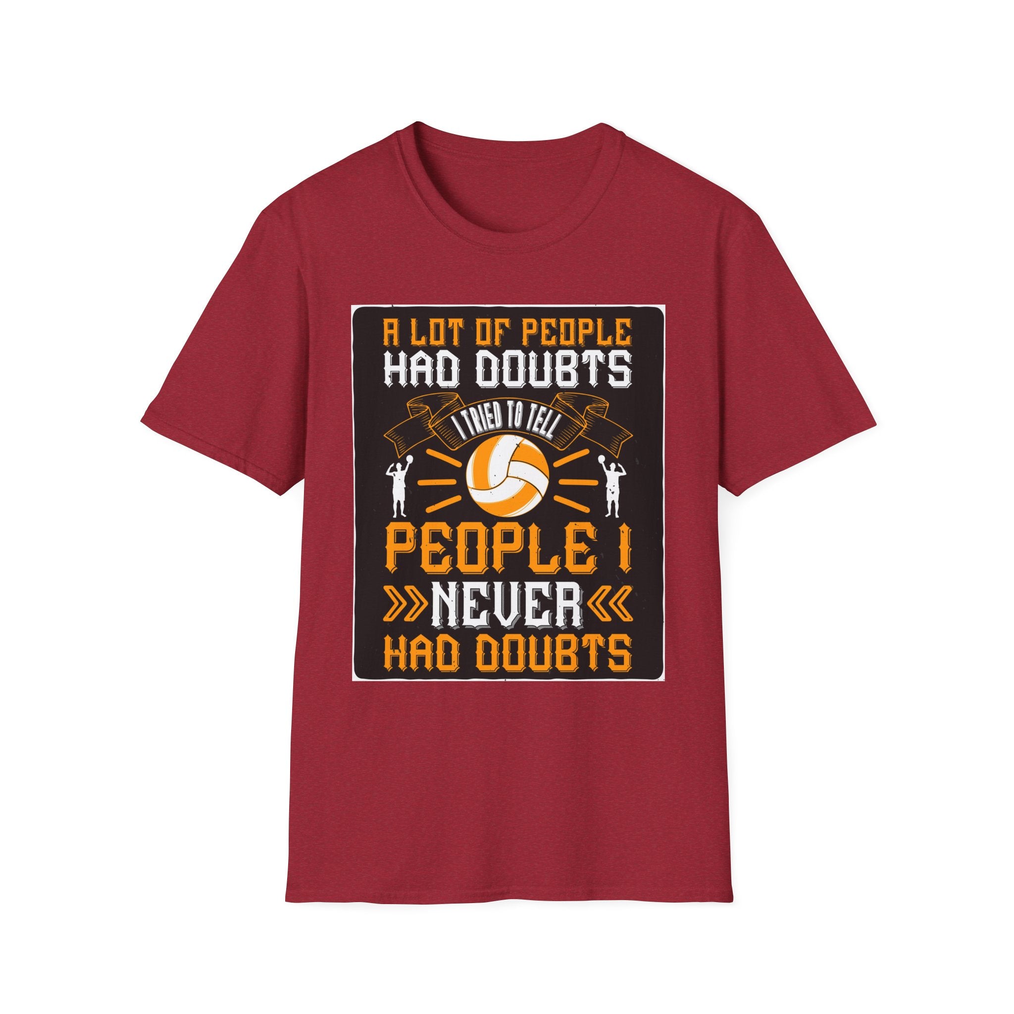Volleyball Doubt Motivational T-Shirt, Unisex Softstyle Shirt, Sportswear