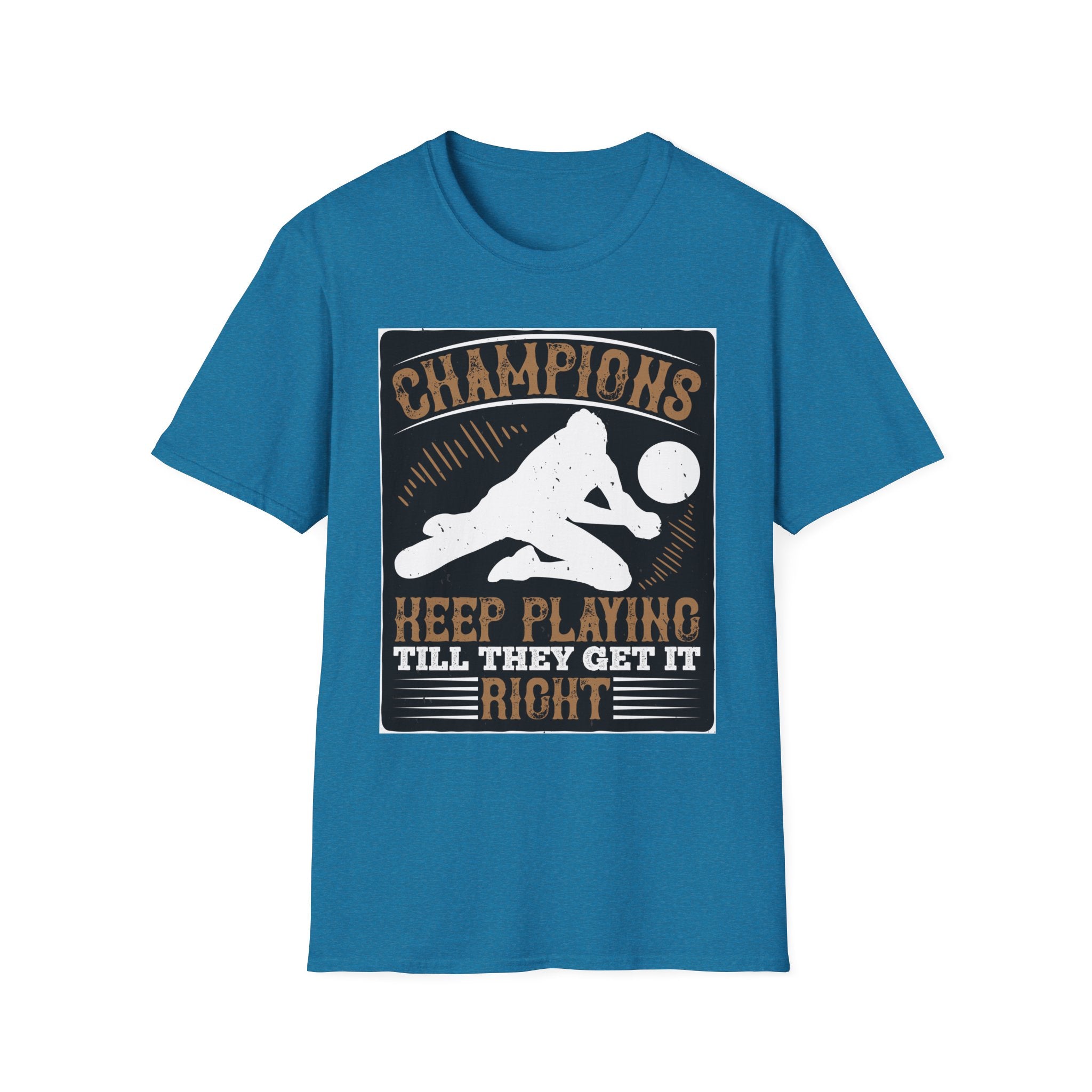 Champions Unisex Softstyle T-Shirt | Keep Playing Till They Get It Right, Sporty Tee