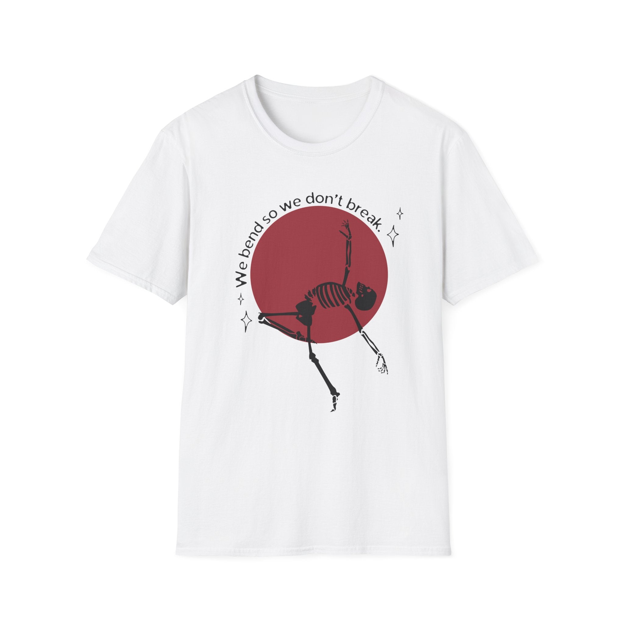 Skeleton Yoga Unisex T-Shirt, We Bend So We Don't Break Tee