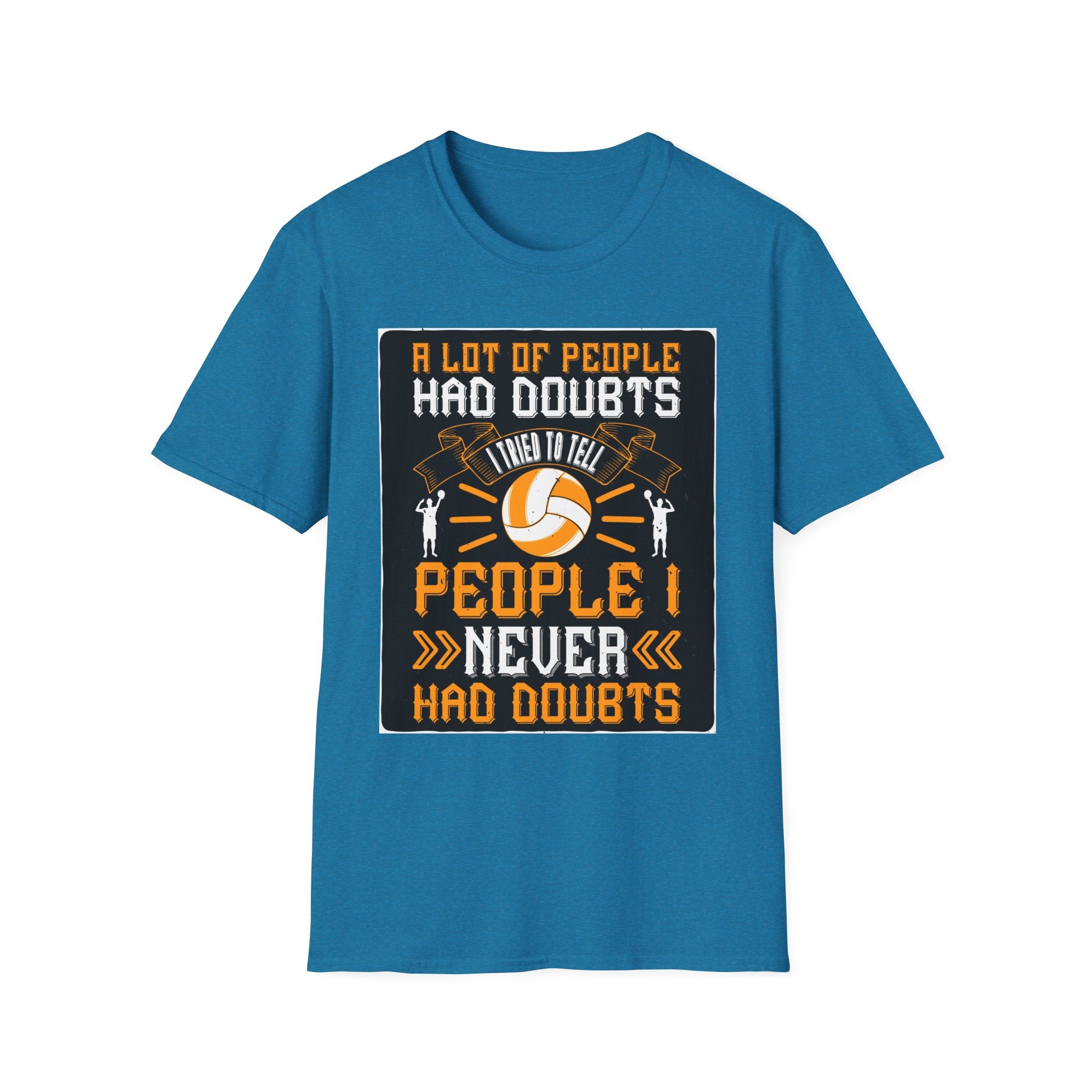 Volleyball Doubt Motivational T-Shirt, Unisex Softstyle Shirt, Sportswear