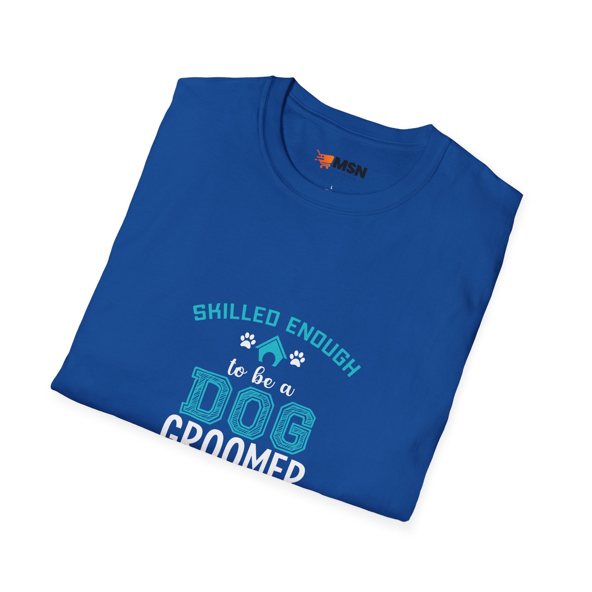Skilled Enough Dog Groomer T-Shirt, Funny Pet Grooming Tee, Unisex Graphic Tee, Dog Lover Gift, Birthday or Holiday Apparel