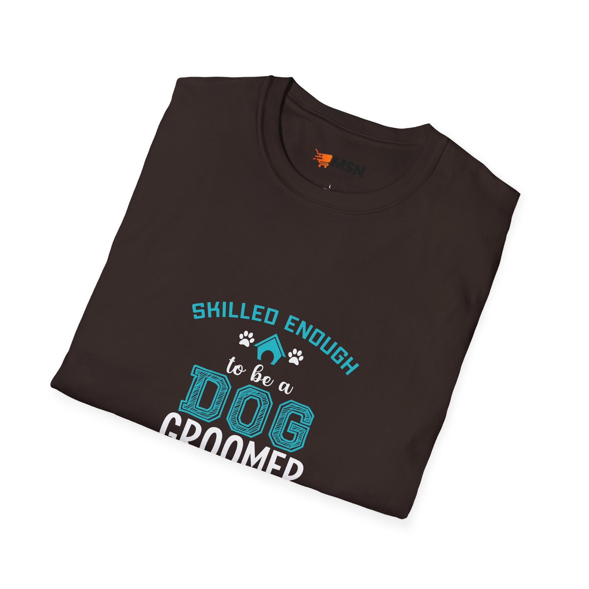 Skilled Enough Dog Groomer T-Shirt, Funny Pet Grooming Tee, Unisex Graphic Tee, Dog Lover Gift, Birthday or Holiday Apparel