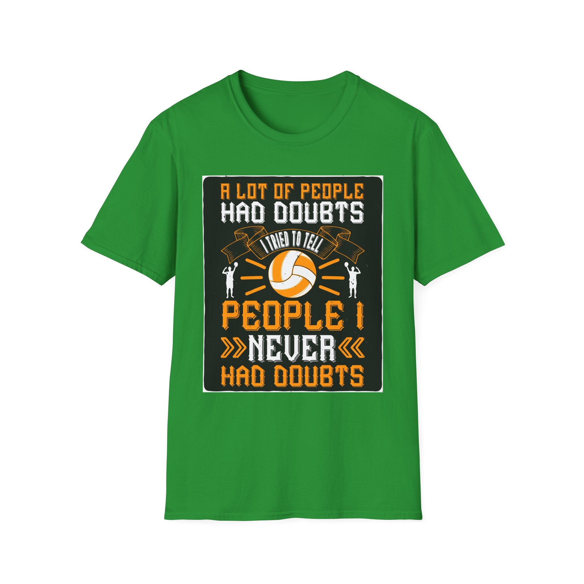 Volleyball Doubt Motivational T-Shirt, Unisex Softstyle Shirt, Sportswear