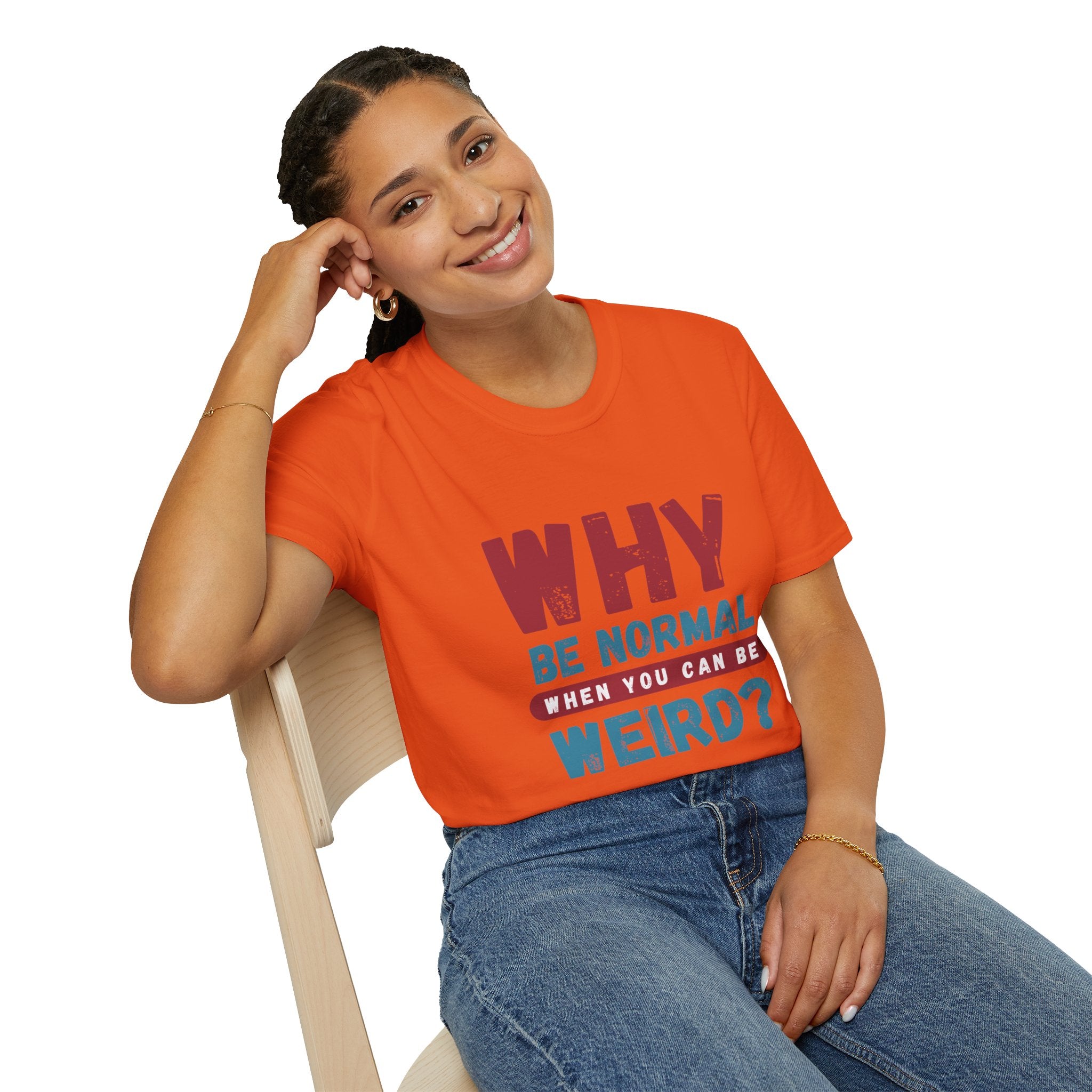 Unisex Softstyle T-Shirt - "Why Be Normal?" Funny Graphic Tee