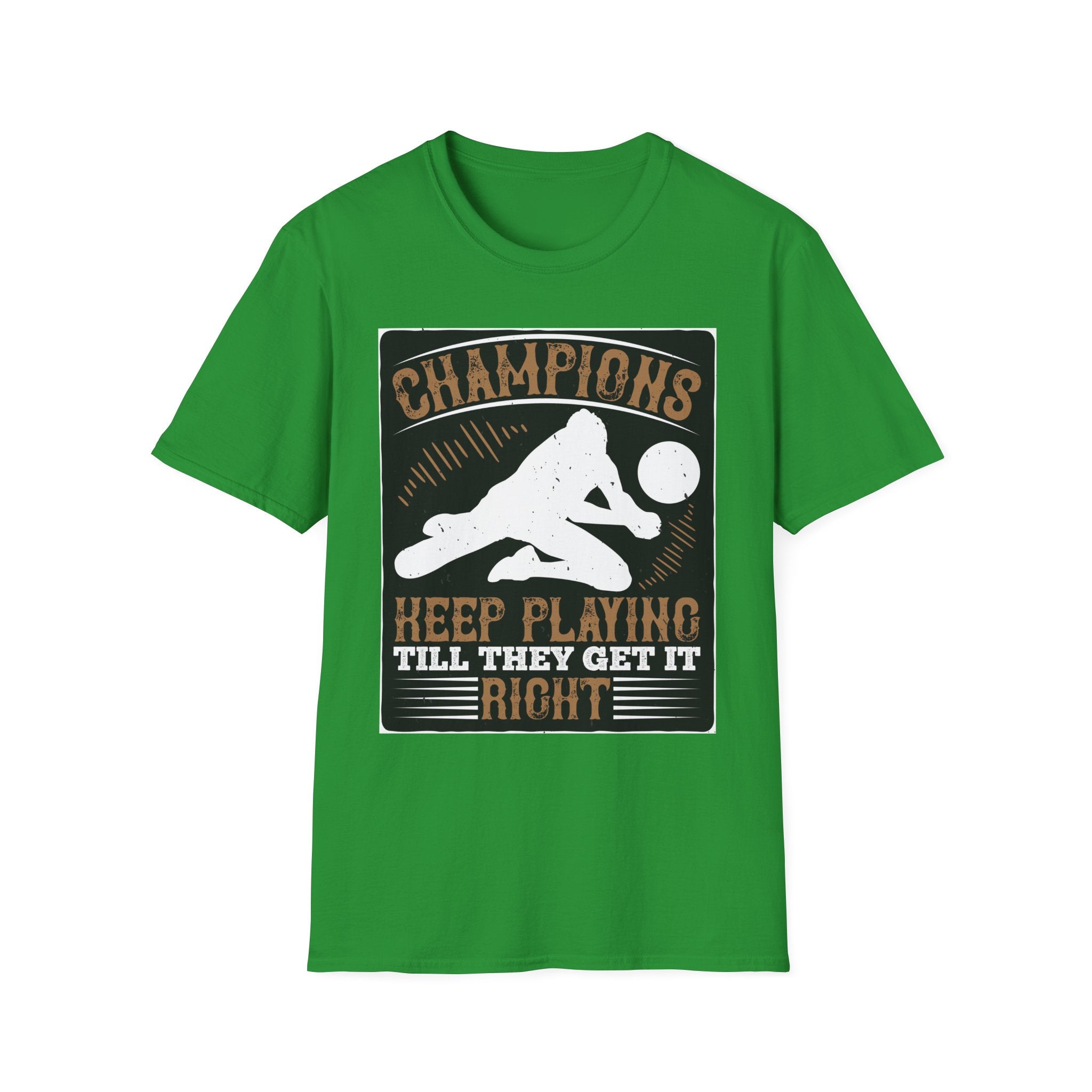 Champions Unisex Softstyle T-Shirt | Keep Playing Till They Get It Right, Sporty Tee