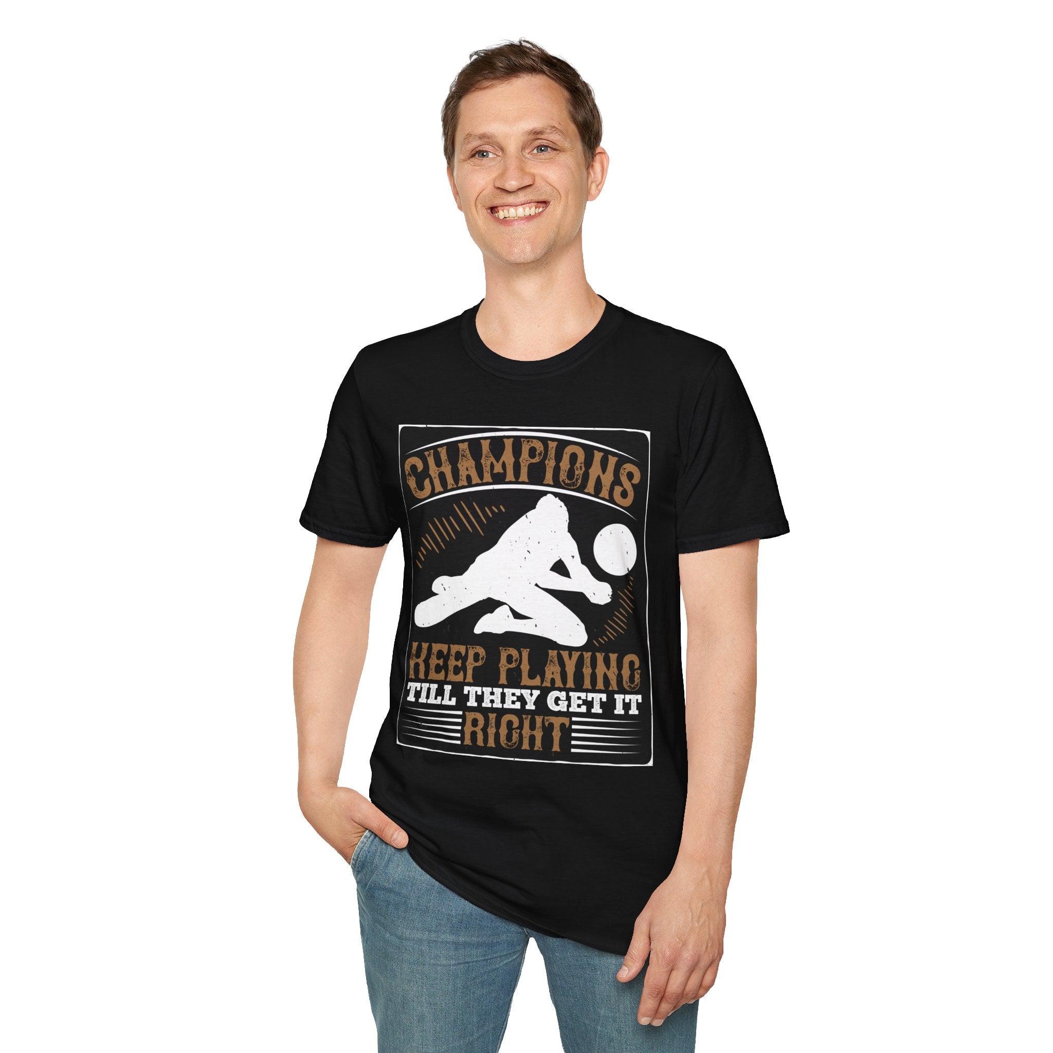 Champions Unisex Softstyle T-Shirt | Keep Playing Till They Get It Right, Sporty Tee