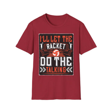 T-Shirt featuring 'I'll Let the Racket Do the Talking'