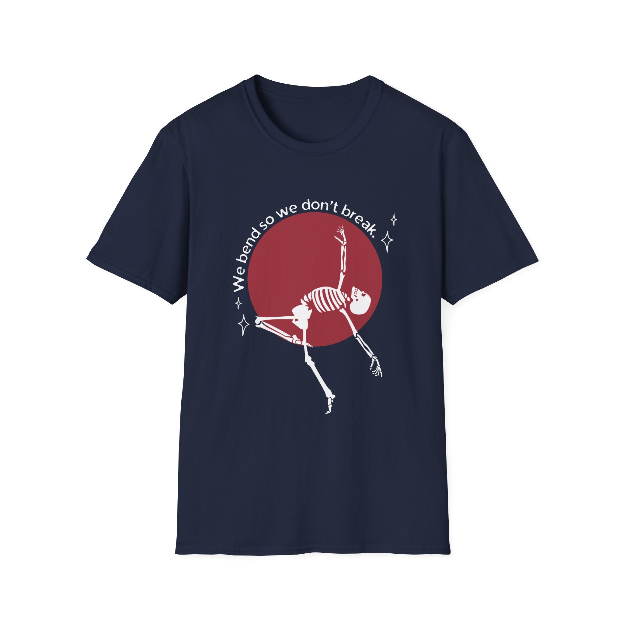 Skeleton Yoga Unisex T-Shirt, We Bend So We Don't Break Tee