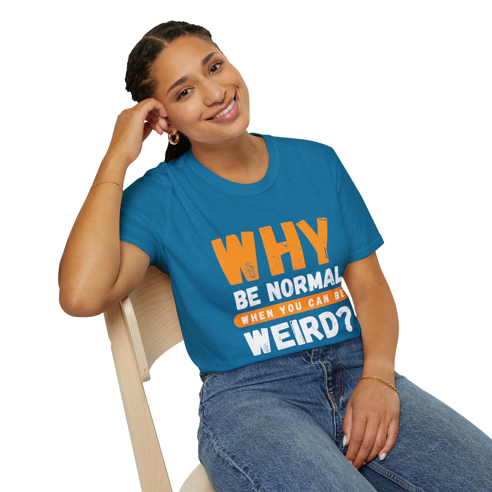 Unisex Softstyle T-Shirt - "Why Be Normal?" Funny Graphic Tee