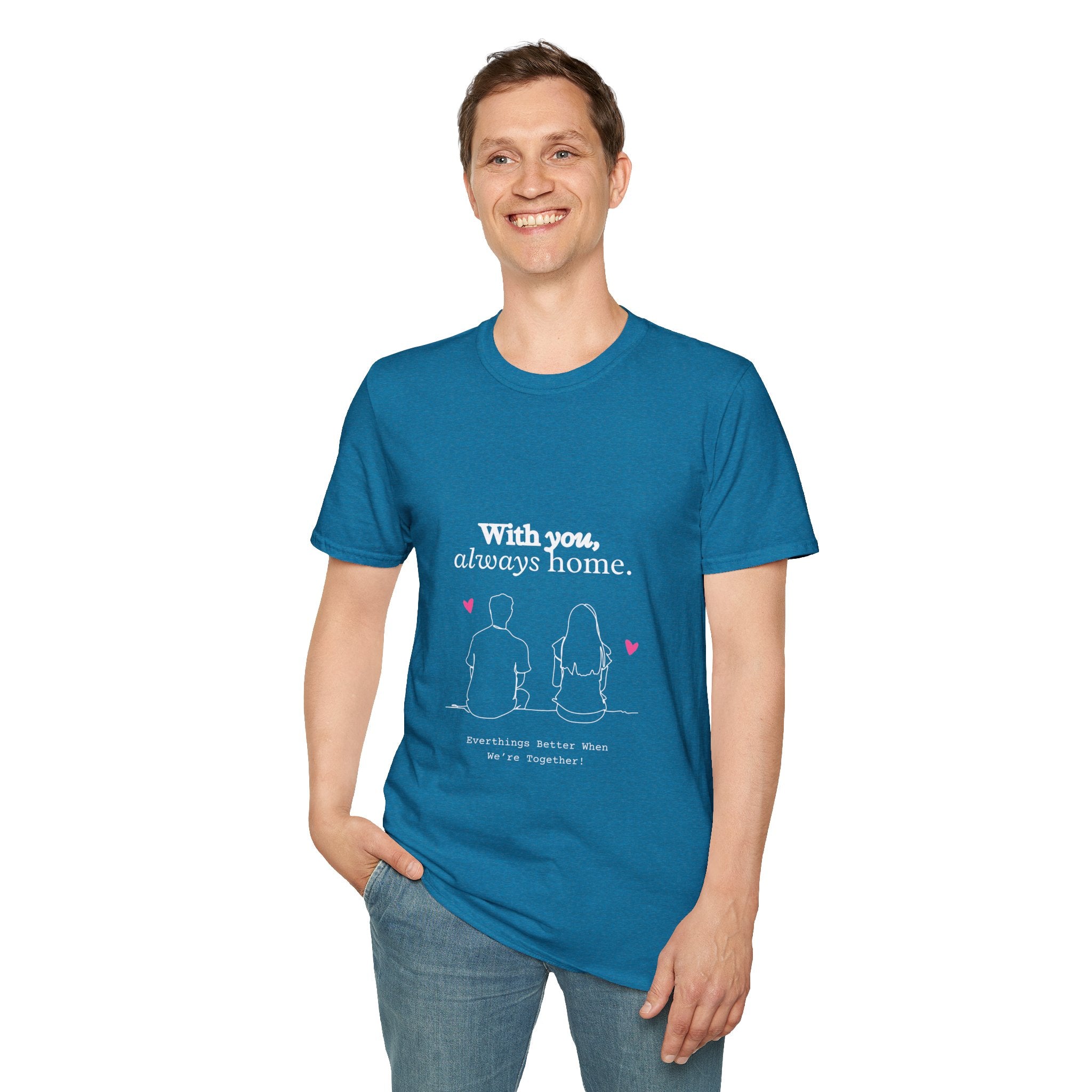 Romantic Couple T-Shirt, With You Always Home, Cute Gift for Couples