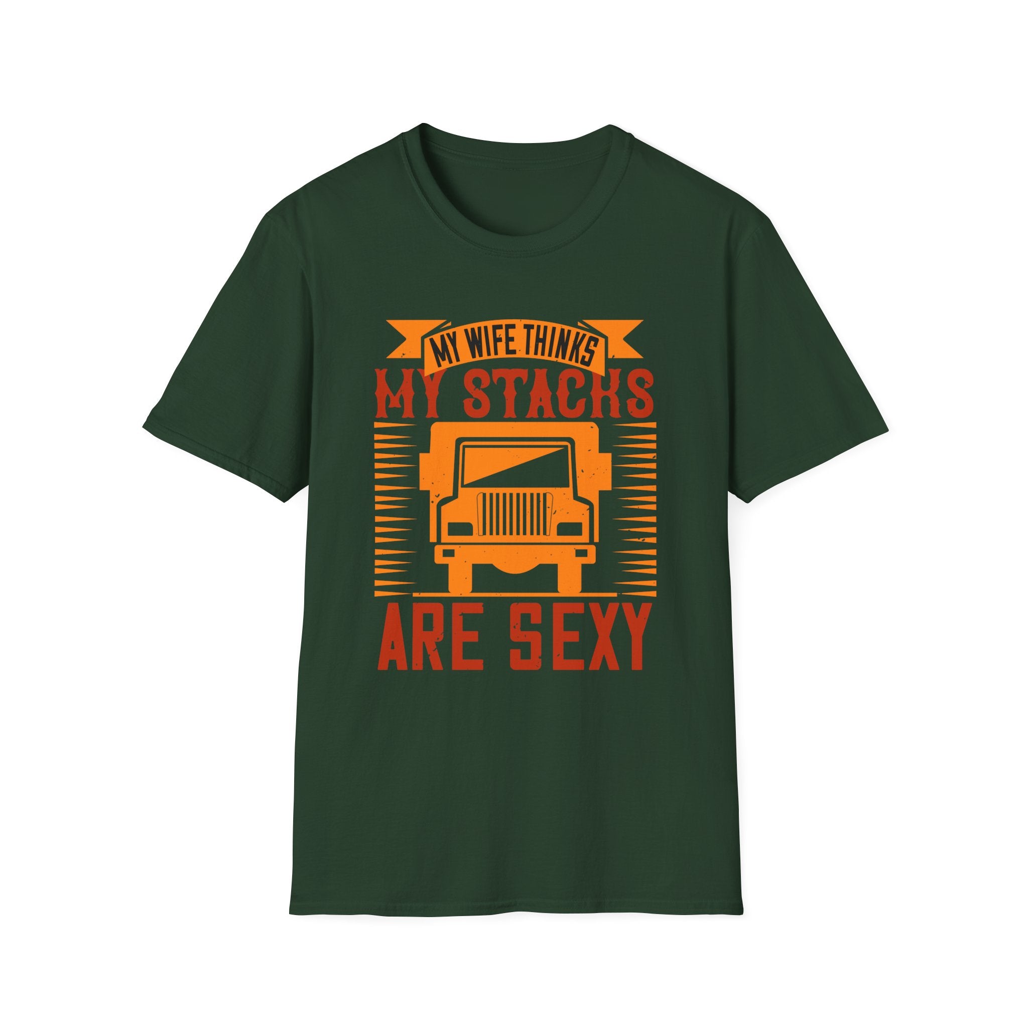 Funny Truck Driver T-Shirt, My Wife Thinks My Stacks Are Sexy Tee