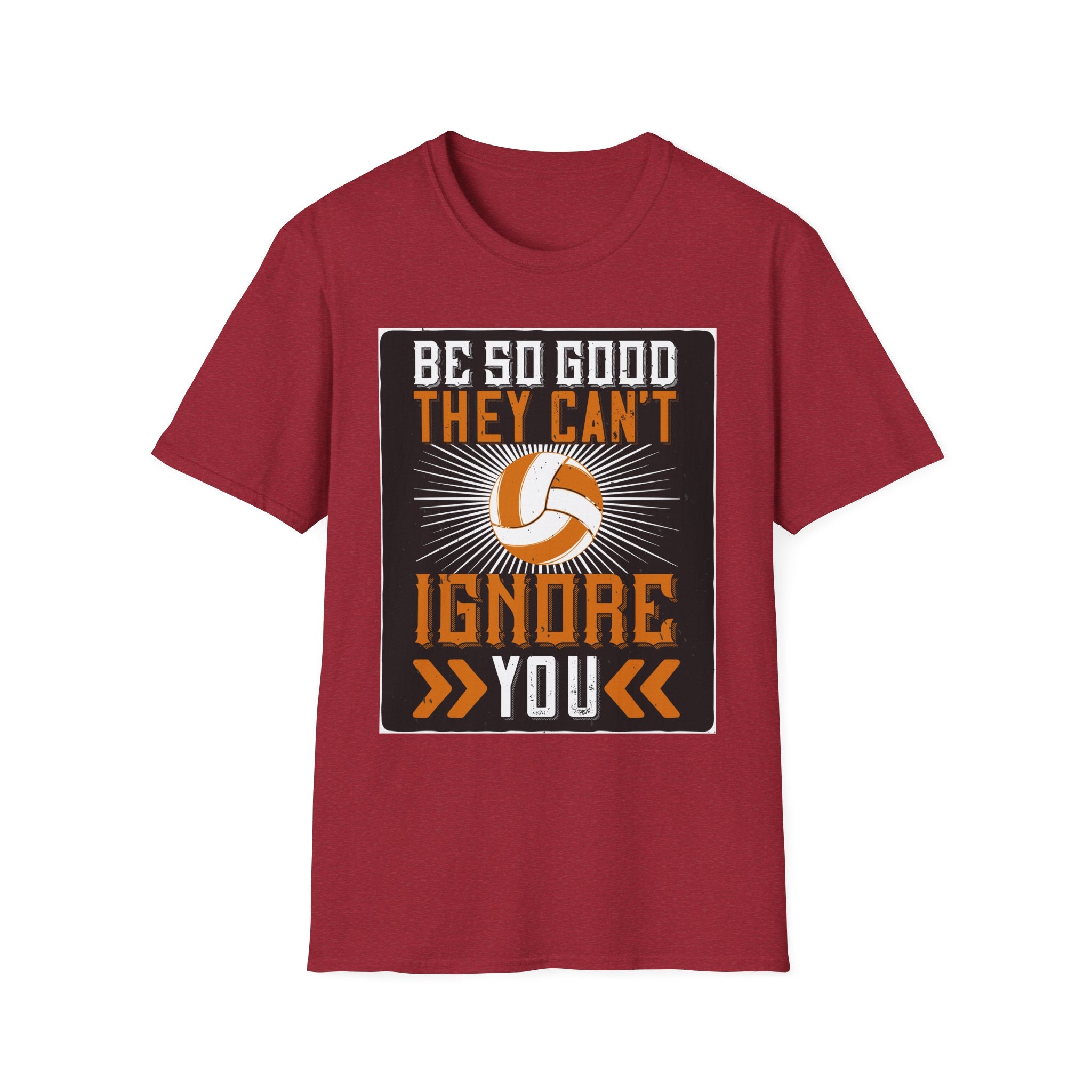 Be So Good They Can't Ignore You T-Shirt, Sports Tee