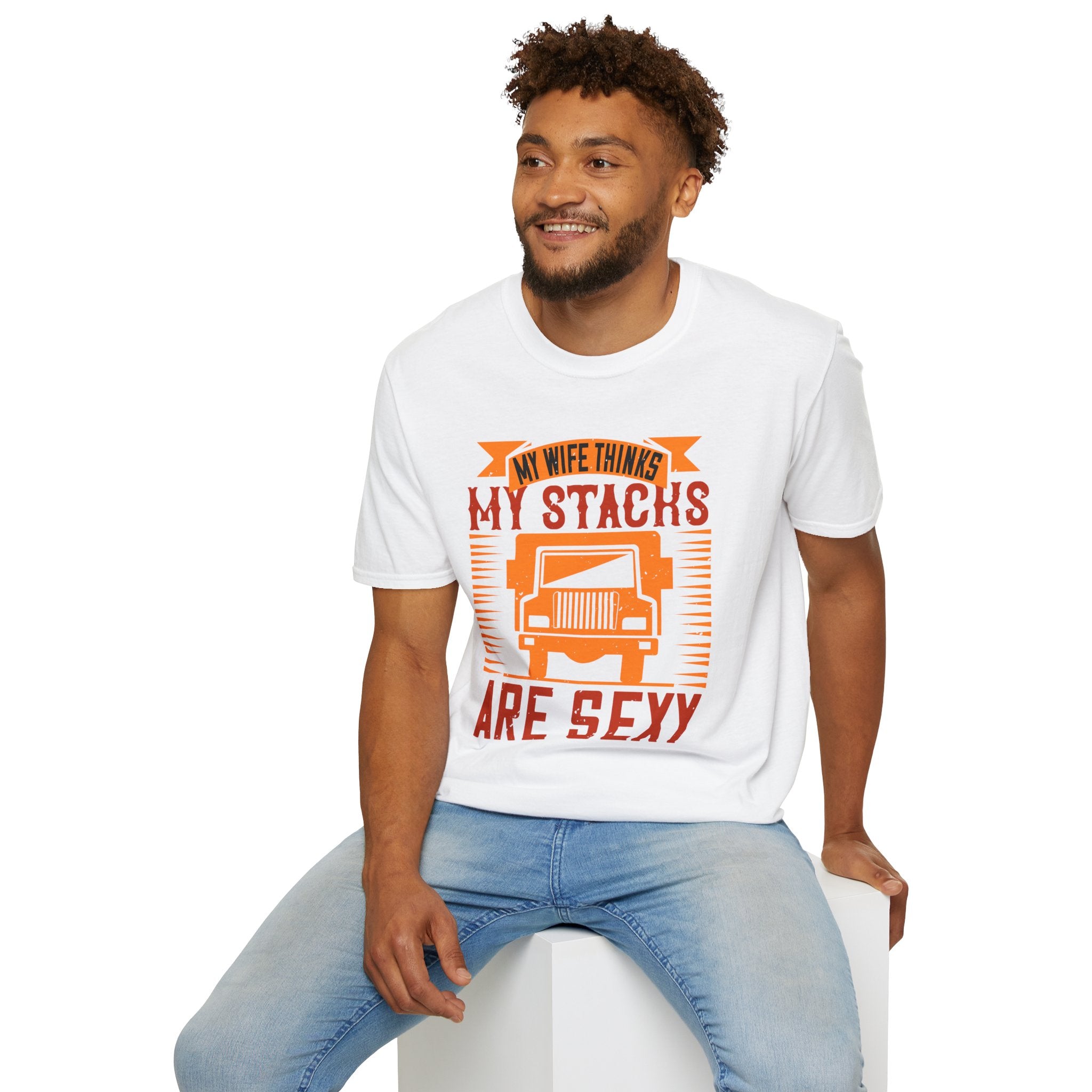Funny Truck Driver T-Shirt, My Wife Thinks My Stacks Are Sexy Tee